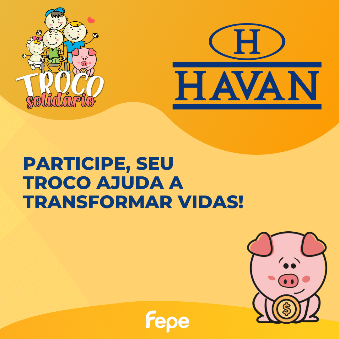 Havan Portão é nova parceira na Campanha Troco Solidário Fepe